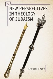 New Perspectives in Theology of Judaism, Spero Shubert