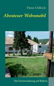 Abenteuer Wohnmobil, Oellrich Horst