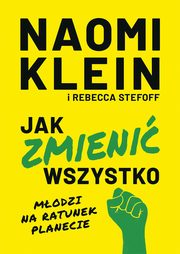 Jak zmieni wszystko, Klein Naomi, Stefoff Rebecca