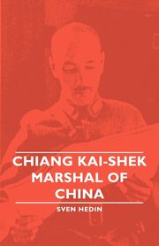 ksiazka tytu: Chiang Kai-Shek - Marshal of China autor: Hedin Sven