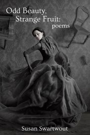 Odd Beauty, Strange Fruit, Swartwout Susan