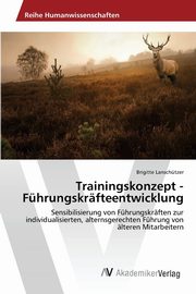 Trainingskonzept - Fhrungskrfteentwicklung, Lanschtzer Brigitte