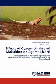 Effects of Cypermethrin and Malathion on Agama Lizard, Khan Muhammad Zaheer