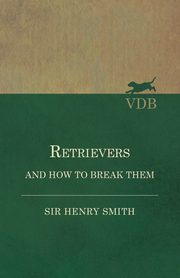 Retrievers and How to Break Them, Smith Henry