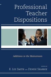 Professional Teacher Dispositions, Smith R. Lee
