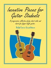 Incentive Pieces for Guitar Students, Scicchitano Ralph Louis