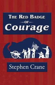 The Red Badge of Courage (Reader's Library Classic), Crane Stephen