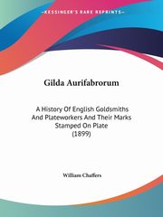 Gilda Aurifabrorum, Chaffers William