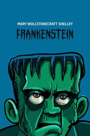 Frankenstein, Shelley Mary Wollstonecraft