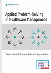 Applied Problem-Solving in Healthcare Management, Potthoff Sandra PhD