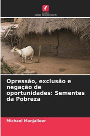 Opress?o, exclus?o e nega?o de oportunidades, Manjalloor Michael