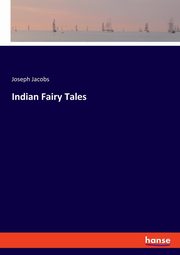 Indian Fairy Tales, Jacobs Joseph