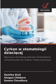 Cyrkon w stomatologii dziecicej, Dixit Geetika