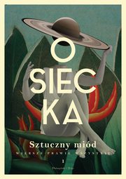 Sztuczny mid Wiersze prawie wszystkie Tom 1, Osiecka Agnieszka