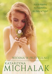 Wiosna w Przytulnej, Michalak Katarzyna