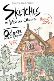 ksiazka tytu: Sketches of Western Ukraine autor: Harchun Simon