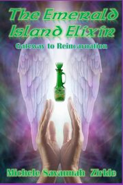 The Emerald Island Elixir, Zirkle Michele Savuanah