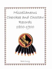 Miscellaneous Cherokee and Choctaw Records, 1800-1900, Curry Bob