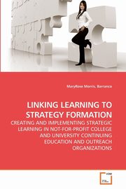 LINKING LEARNING TO STRATEGY FORMATION, Morris Barranco MaryRose