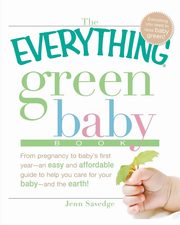 The Everything Green Baby Book, Savedge Jenn