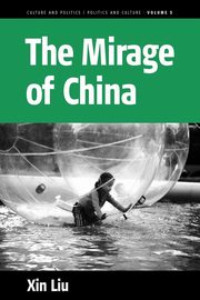The Mirage of China, Liu Xin