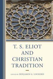T. S. Eliot and Christian Tradition, 