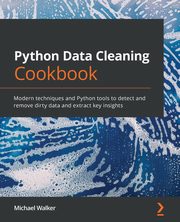 Python Data Cleaning Cookbook, Walker Michael