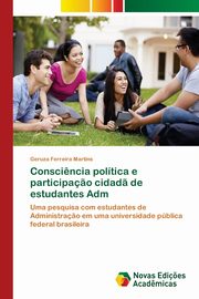 Consci?ncia poltica e participa?o cidad? de estudantes Adm, Ferreira Martins Geruza