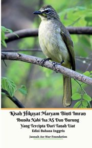Kisah Hikayat Maryam Binti Imran Ibunda Nabi Isa AS Dan Burung Yang Tercipta Dari Tanah Liat Edisi Bahasa Inggris, Foundation Jannah An-Nur