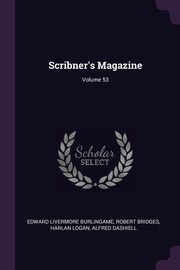 ksiazka tytu: Scribner's Magazine; Volume 53 autor: Burlingame Edward Livermore