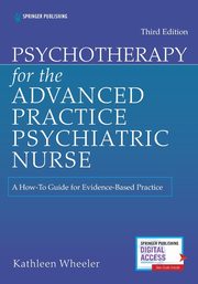 Psychotherapy for the Advanced Practice Psychiatric Nurse, Wheeler Kathleen