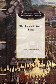 The Laos of North Siam, Curtis Lillian