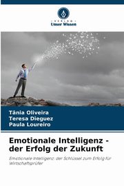 Emotionale Intelligenz - der Erfolg der Zukunft, Oliveira Tnia