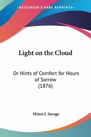 Light on the Cloud, Savage Minot J.