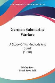 German Submarine Warfare, Frost Wesley