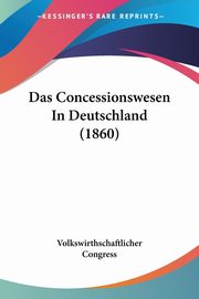 Das Concessionswesen In Deutschland (1860), 