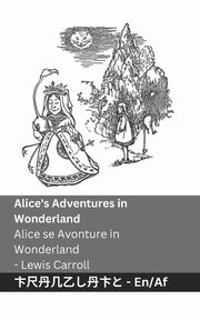 Alice's Adventures in Wonderland  / Alice se Avonture in Wonderland, Carroll Lewis
