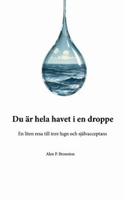 Du r hela havet i en droppe, Bronston Alex P.