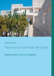 Reise durch die Stadt der Engel, Meyer Torsten