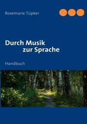 Durch Musik zur Sprache, Tpker Rosemarie