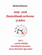 2005 - 2018, Ghanem Michael