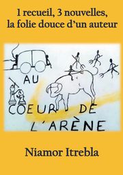 Au coeur de l'ar?ne, Itrebla Niamor