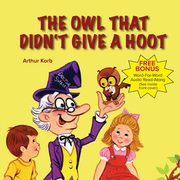 The Owl That Didn't Give a Hoot, Korb Arthur