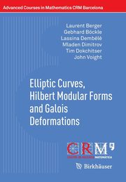 Elliptic Curves, Hilbert Modular Forms and Galois Deformations, Berger Laurent