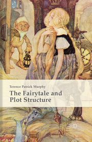 The Fairytale and Plot Structure, Murphy Terence Patrick
