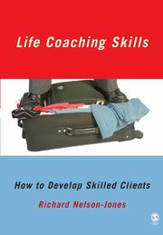ksiazka tytu: Life Coaching Skills autor: Nelson-Jones Richard