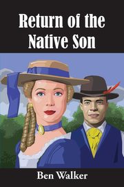 Return of the Native Son, Walker Ben