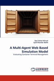 A Multi-Agent Web Based Simulation Model, Ahmad Qazi Sohail