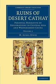 Ruins of Desert Cathay, Stein M. Aurel