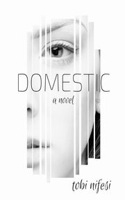 DOMESTIC, Nifesi Tobi